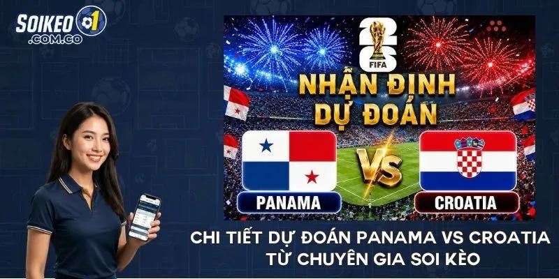 Chi tiết dự đoán Panama vs Croatia từ chuyên gia soi kèo
